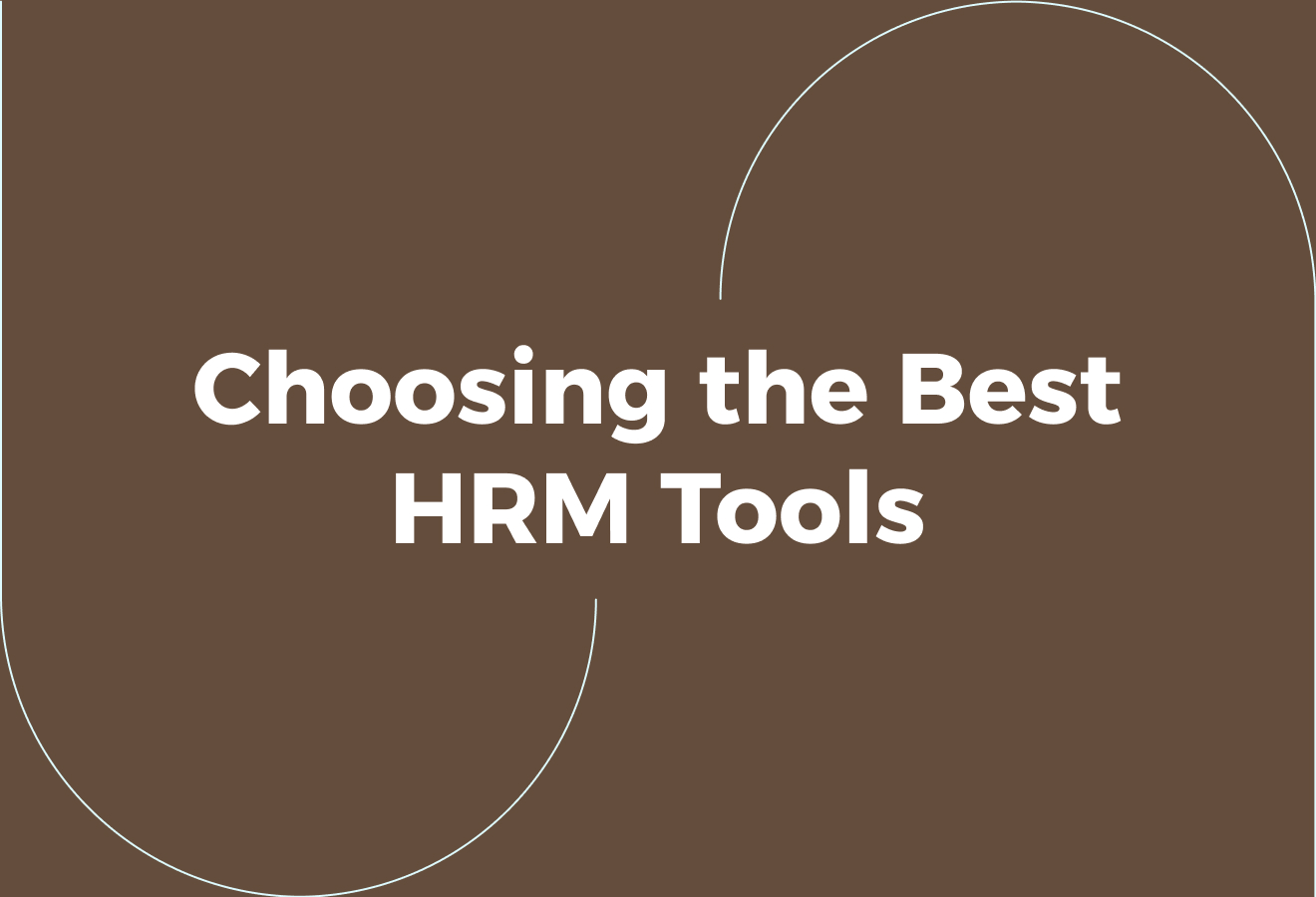 Choosing the Best HRM Tools for Your Organisation